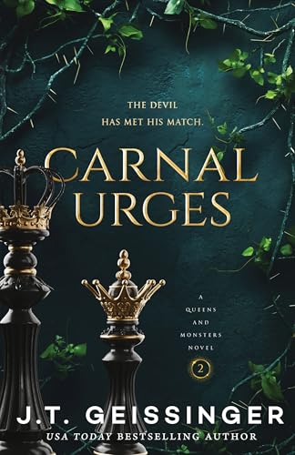 Carnal Urges: A Spicy Dark Mafia Romance From The Tiktok Sensation (Queens And Monsters)