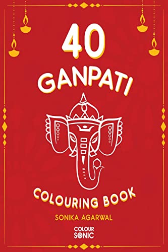 40 Ganpati Colouring Book : 40 Beautiiful Lord Ganesha Colouring Pages | Gift for Kids and Toddlers, Ages 38 | Painting and Dra