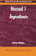 Biscuit, Cookie and Cracker Manufacturing Manuals: Manual 1: Ingredients (Woodhead Publishing Series in Food Science, Technology