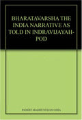 Bharatavarsha The India Narrative As Told In IndravijayahPod