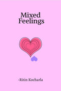 Mixed feelings: A collection of raw, silent truths
