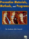 Preventive Materials, Methods, and Programs (Axelsson Series on Preventive Dentistry)