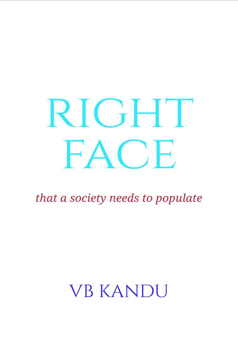 RIGHT FACE : THAT A SOCIETY NEEDS TO POPULATE