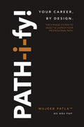 PATHify!: The 5Phase System to Select and Launch Your Professional Path.