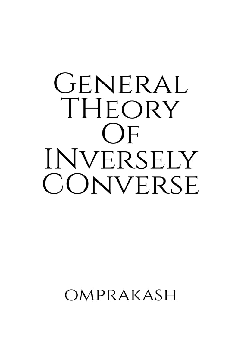 General Theory Of Inversely Converse