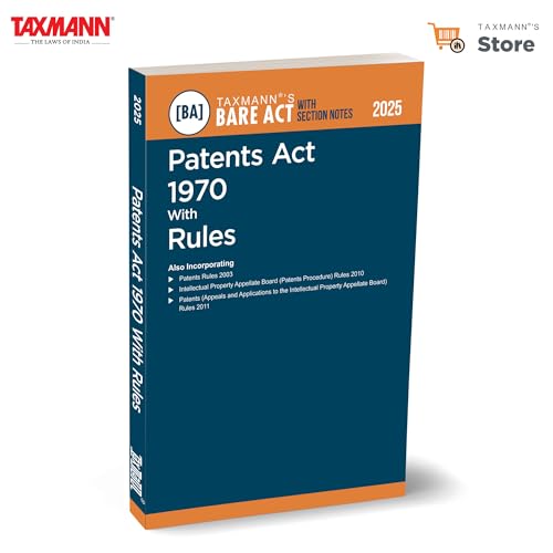 Taxmanns Patents Act 1970 with Rules [Bare Act with Section Notes]  Comprehensive | Updated Reference that Consolidates India