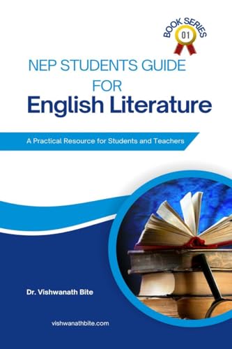 NEP Students Guide for English Literature : A Practical Resource for Students and Teachers