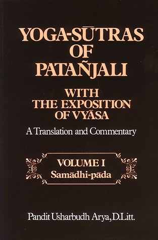 YogaSutras of Patanjali With the Exposition of Vyasa: A Translation and Commentary : SamadhiPada (English and Sanskrit Edition