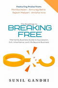 Breaking Free: The Family Business Guide to Succession, Exit, Inheritance, and Life Beyond Business