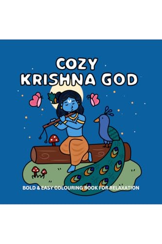 Cozy Krishna God: Spiritual Colouring Book for Adults and Teens, Cute Bold and Easy Designs for Relaxation(Stress Relief)