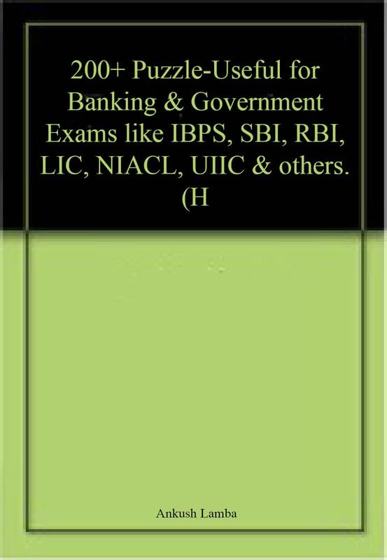 200+ PuzzleUseful for Banking & Government Exams like IBPS, SBI, RBI, LIC, NIACL, UIIC & others. (H