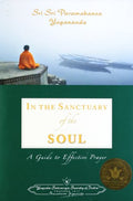 In the Sanctuary of the Soul: A Guide to Effective Prayer