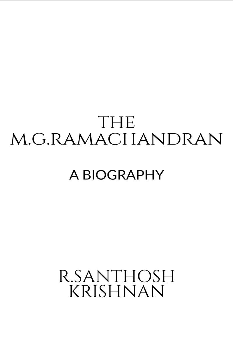 The M.G. Ramachandran : A Biography