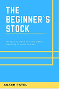 The Beginners Stock : Things you need to know before stepping in stock market.