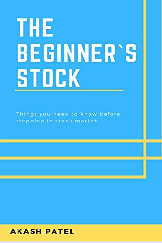 The Beginners Stock : Things you need to know before stepping in stock market.