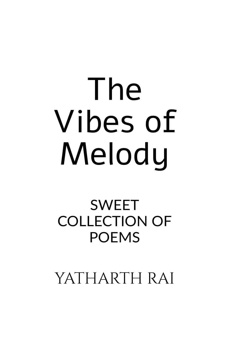 THE VIBES OF MELODY: SWEET COLLECTION OF POEMS