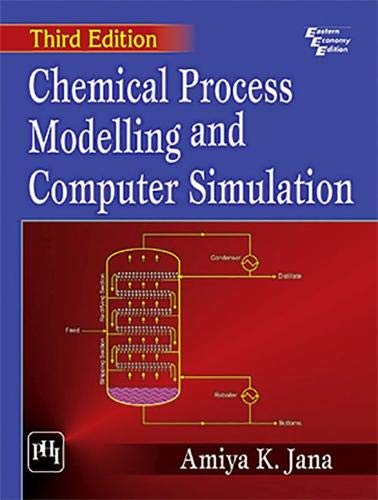 CHEMICAL PROCESS MODELLING AND COMPUTER SIMULATION, 3RD ED
