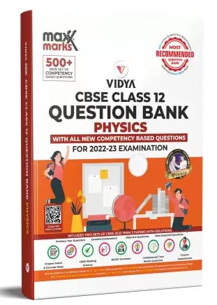 Maxx Marks Cbse Question Bank Class 12 Physics  For 2023 Board Examinations Based On Assessment And Evaluation Scheme Issued On