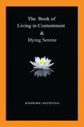 The Book of Living in Contentment & Dying Serene