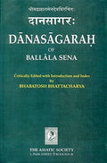 Danasagarah of Ballala Sena, critically ed. with introd. and ind., by Bhabatosh Bhattacharya