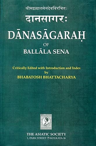 Danasagarah of Ballala Sena, critically ed. with introd. and ind., by Bhabatosh Bhattacharya