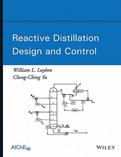 REACTIVE DISTILLATION DESIGN AND CONTROL