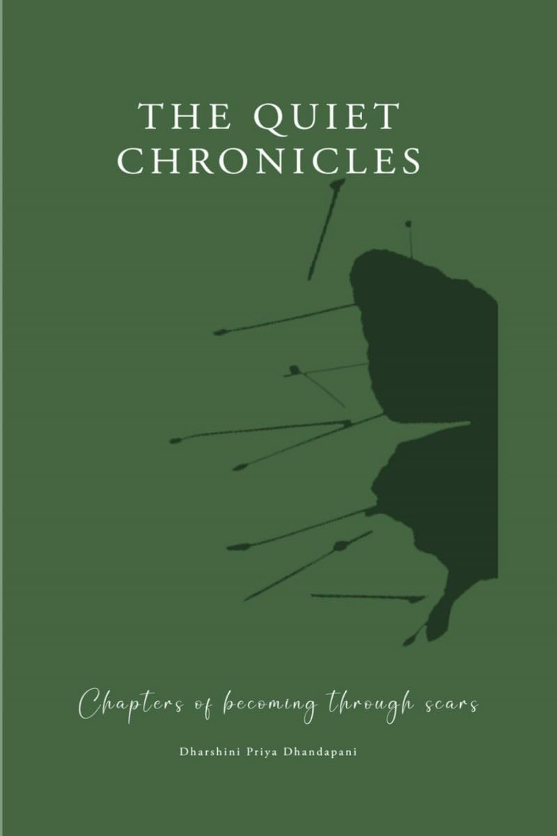 The Quiet Chronicles: Chapters of becoming through scars