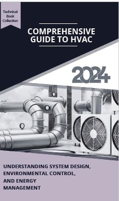 Comprehensive Guide To Hvac: Understanding System Design, Environmental Control, And Energy Management
