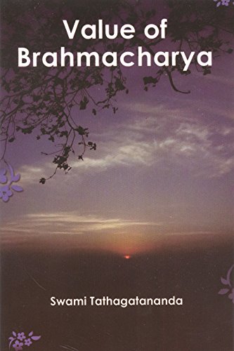 Value of Brahmacharya [Paperback] Swami Tathagatananda