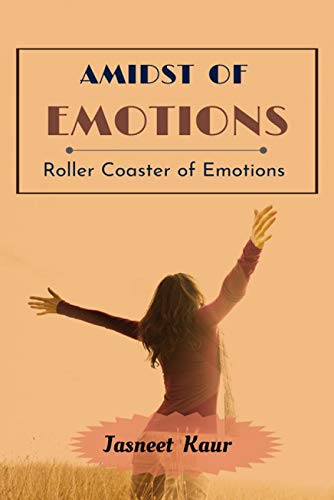 Amidst Of Emotions : Roller Coaster Of Emotions