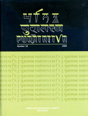 Puratattva (Vol. 38: 2008): Bulletin of the Indian Archaeological Society