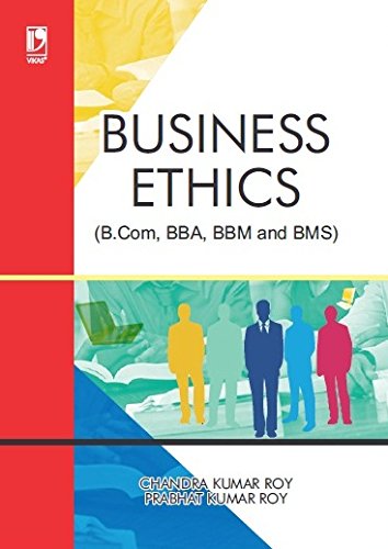 BUSINESS ETHICS (FOR B.COM, BBA, BBM AND