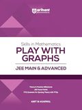 Arihant Skills in Mathematics Play with Graphs for JEE Main & Advanced 2027 | Theory, Practice Milestones & PYQ Scanners | Ideal