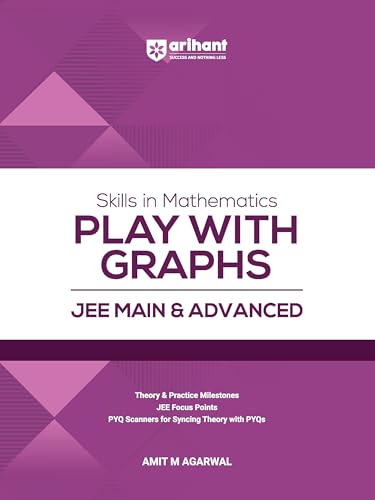 Arihant Skills in Mathematics Play with Graphs for JEE Main & Advanced 2027 | Theory, Practice Milestones & PYQ Scanners | Ideal