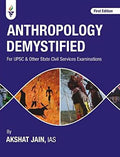 Anthropology Demystified Book For Upsc And Other Civil Services Examination By Akshat Jain Ias First Edition