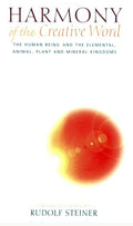 Harmony of the Creative Word: The Human Being & the Elemental, Animal, Plant, and Mineral Kingdoms (CW 230) (Human Being and the