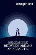 Somewhere Between Dreams And Reality...