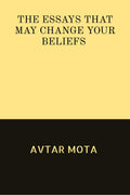 THE ESSAYS THAT MAY CHANGE YOUR BELIEFS