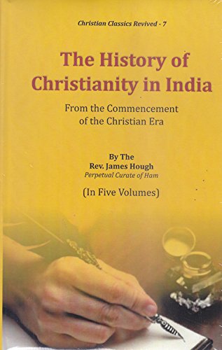 The History of Christianity in India :: From the Commencement of the Christian Era (in 5vols.)