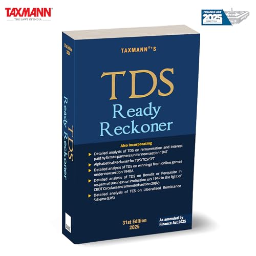 Taxmanns TDS Ready Reckoner [Finance Act 2025]  Userfriendly Guide to TDS | TCS | SFT ProvisionsFeaturing New Sections | Revi
