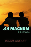 .44 Magnum : The Betrayal