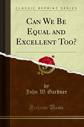 Can We Be Equal And Excellent Too? (Classic Reprint)