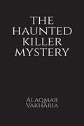 The haunted killer mystery