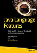 Java Language Features: With Modules, Streams, Threads, I/O, And Lambda Expressions