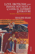 Love, Eroticism And Female Sexuality In Classical Sanskrit Literature ( Seventh Thirteenth Centuries)
