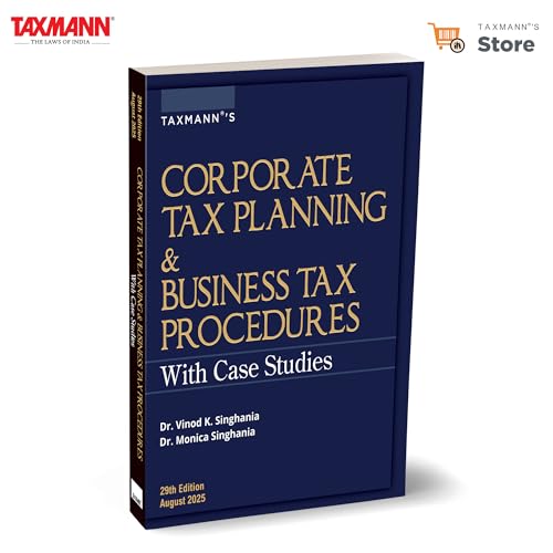 Taxmanns Corporate Tax Planning & Business Tax Procedures with Case Studies  Authoritative | Amended TextOffering a Structured