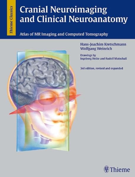 Cranial Neuroimaging And Clinical Neuroanatomy: Magnetic Resonance Imaging And Computed Tomography