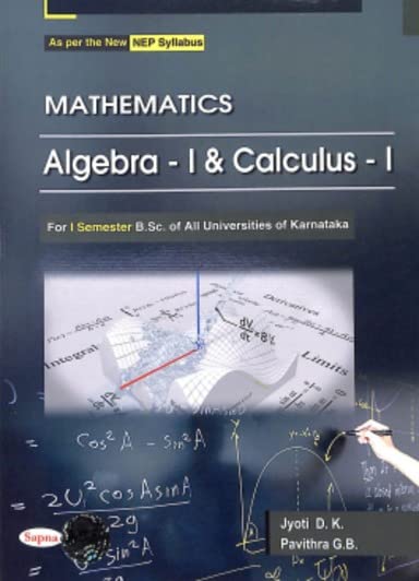 MATHEMATICS ALGEBRA 1 & CALCULUS 1 FOR 1 SEMESTER BSC : NEP