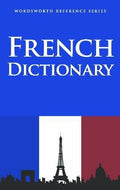 French Dictionary (Wordsworth Reference) (English and French Edition)