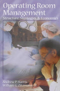 Operating Room Management: Structure, Strategies & Economics: Structure, Strategies and Economics